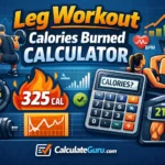 Leg Workout Calories Burned Calculator | Free MET-Based Tool